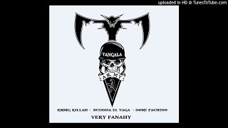 TANGALARMY - VERY FANAHY (RMMG KILLAH - BUDDHA EL TAGA - DOMI PACHINO)