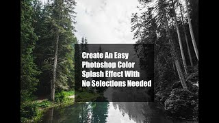 Create An Easy Photoshop Color Splash Effect With No Selections Needed