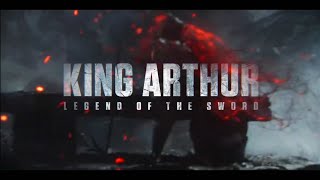 King Arthur: Legend of the Sword ||| ILLXSION - MIDSOMMAR