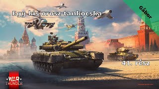 War Thunder /Egy kis orosz tankocska/ 41.rész (élő)