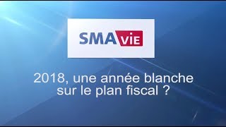 SMAvie - 2018, année blanche fiscale