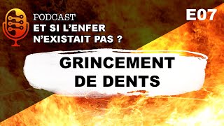 [S01E07- Enfer] Le Grincement de dents dans le Nouveau et l'Ancien testament : douleur ou pas ?