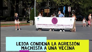 📢 LEIOA se concentra🧍🧍‍♂️🧍‍♀️ para ✋🙅‍♀️CONDENAR ✋🙅‍♂️ una AGRESIÓN MACHISTA a una VECINA [8-7-2020]