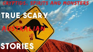 True scary Australian Cryptids, spirits and monsters| 5 TERRIFYING encounters