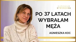 Bóg sprawił, że odnalazłam radość - Agnieszka Koc | Podcast Cudownie Stworzona 5