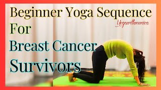 Yoga Sequence for Breast Cancer & Survivors