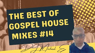 The Best Of Gospel House Mixes #14