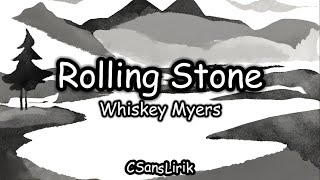 Rolling Stone - Whiskey Myers (Lirik/Lyrics)