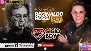 SET STYLE ESPECIAL REGINALDO ROSSI - DJ GIGIO BOY (MARAJÓ MIX CDS)