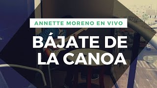 Bajate de la Canoa - Annette Moreno - SOLO DE GUITARRA