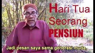 Hari Tua Seorang Pensiunan PNS