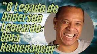 "O Legado de Anderson Leonardo: Uma Homenagem"