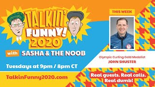 Talkin' Funny 2020 - Episode 005 w/ John Shuster