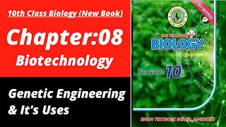 Genetic engineering class 10 | Biology class 10 chapter 8| Class 10 new biology book