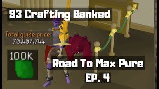 93 Crafting Has Been Banked ! - Road To Max Pure EP 4