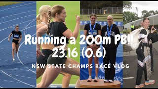 23.16 (0.6) 200M PB!!!! | NSW State Champs RACE VLOG