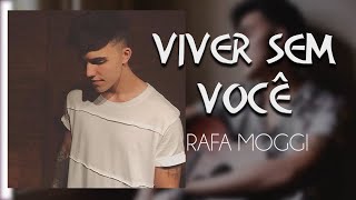 Raffa Mogi -  Viver Sem Você