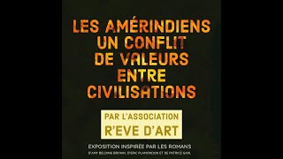 R’Eve d’Art présente "Les Amérindiens : un conflit de valeurs entre civilisations"