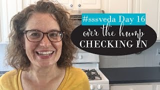 sssveda Day 16, halfway point check in