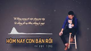 HÔM NAY CON BẬN RỒI | HÀ ANH TÙNG COVER FULL