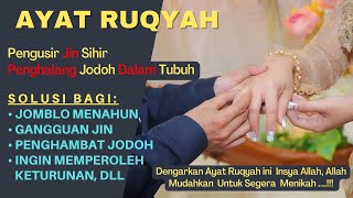 RUQYAH MEMBUKA IKATAN PENGHAMBAT JODOH, MEMBUKA IKATAN GANGGUAN JIN, RUQYAH MEMPERMUDAH SEMUA URUSAN