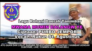 Lagu Rohani Daerah Tanimbar "Mwama Mumin Dalangw Ye"