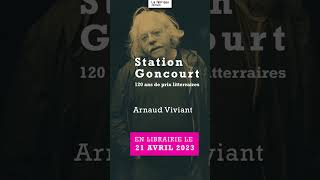 "Station Goncourt. 120 ans de prix littéraires" présenté par Arnaud Viviant