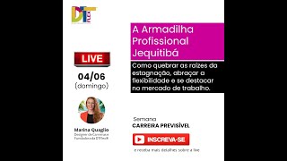 Live 4. A Armadilha do Profissional Jequitibá | Semana da Carreira Previsível