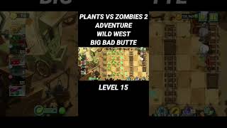 PLANTS VS ZOMBIES 2 WILD WEST BIG BAD BUTTE LEVEL 15 #gameandroid #game #games #gamehpkentang