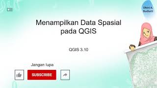 Menampilkan Data Spasial pada QGIS