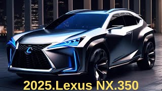 "2025 Lexus NX 350: Futuristic Features and Jaw-Dropping Design Revealed!"