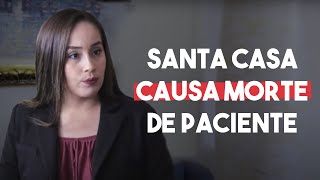 SANTA CASA DEMORA NO ATENDIMENTO E CAUSA MORTE DE PACIENTE - DIREITO DIRETO