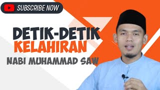 Detik - detik kelahiran Nabi Muhammad SAW - Buya arrazy hasyim