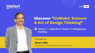 Discover "UnMukt: Science & Art of Design Thinking " - Episode 8 : Power of Dialoguing & Reading