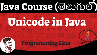 Unicode in Java in Telugu (Java Course in Telugu)