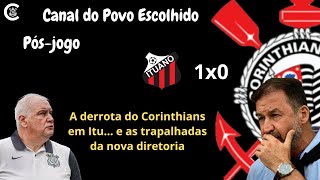 PÓS-JOGO: Ituano 1x0 CORINTHIANS