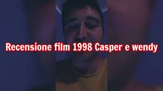 recensione film 1998 Casper e wendy una magica amicizia + voto e montaggio video completo