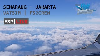 [VATSIM | FS2CREW] FULL FLIGHT SEMARANG - JAKARTA | Microsoft Flight Simulator