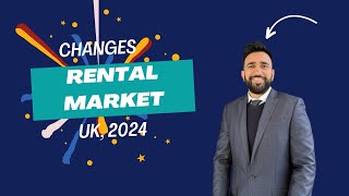 RENTAL MARKET CHANGES 2024- UK