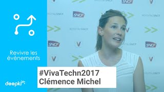 Viva Technology 2017 : Clémence Michel - Sa vision sur les 100 jours à venir