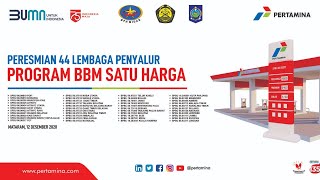 PERESMIAN 44 LEMBAGA PENYALUR PROGRAM BBM SATU HARGA PERTAMINA | MATARAM, 12 DESEMBER 2020