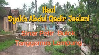 ACARA HAUL SYEKH ABDUL QODIR ZAILANI ( SINAR PETIR KAB. TANGGAMUS LAMPUNG