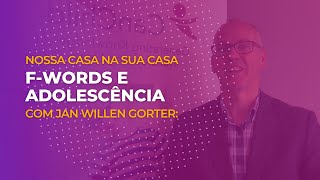 Jan Willen Gorter: F-Words e Adolescência