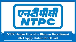 NTPC Junior Executive Biomass Recruitment 2024 Apply Online for 50 Post #ntpc #recruitment #jobs