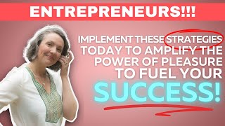 3 Feel-Good Tricks that Cause Success! (Pleasure Strategies to Improve Your Life & Business NOW!)