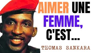 Leçon : 25 citations inspirantes et sages de THOMAS SANKARA sur la l’amour en particulier la femme .