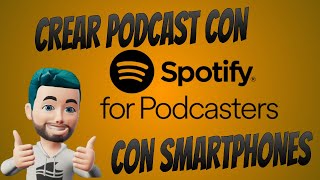 CREACIÓN DE PODCAST (SPOTIFY) CON SMARTPHONE