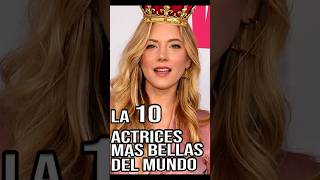 UPDATE DIC 2024-LAS 10 Actrices mas Hermosas del mundo.