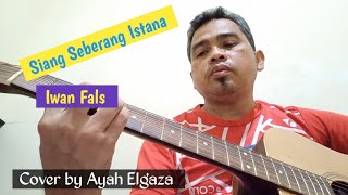 Siang Seberang Istana | Iwan Fals | Cover by Ayah Elgaza