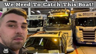 Trucking From Ireland to The UK - I Kinda Missed My Boat...